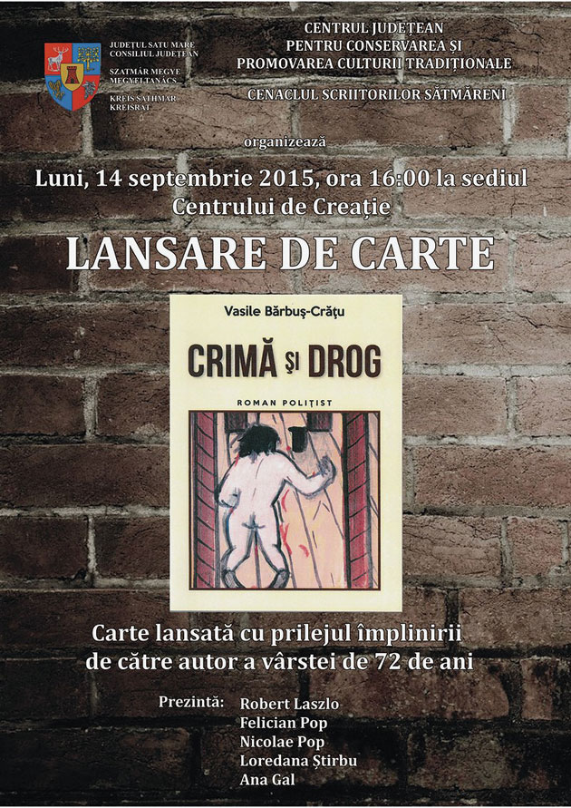 Volumul ”Crimă și drog”, lansat la Satu Mare