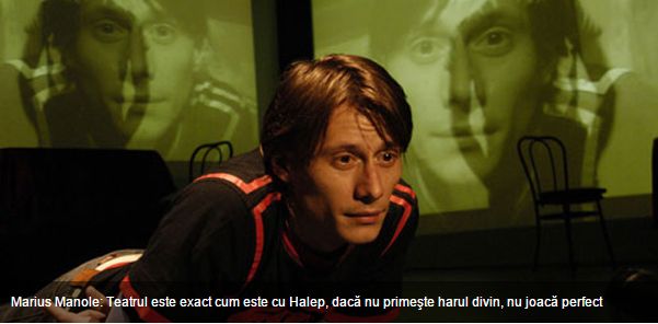 Marius Manole: Teatrul este exact cum este cu Halep, dacă nu primeşte harul divin, nu joacă perfect