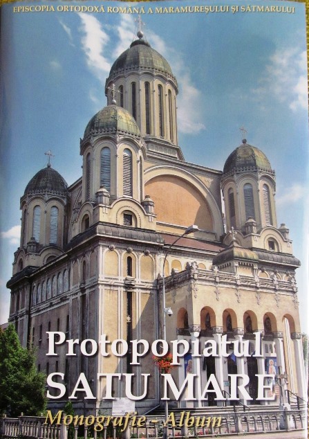 A apărut monografia - album a Protopopiatului Satu Mare