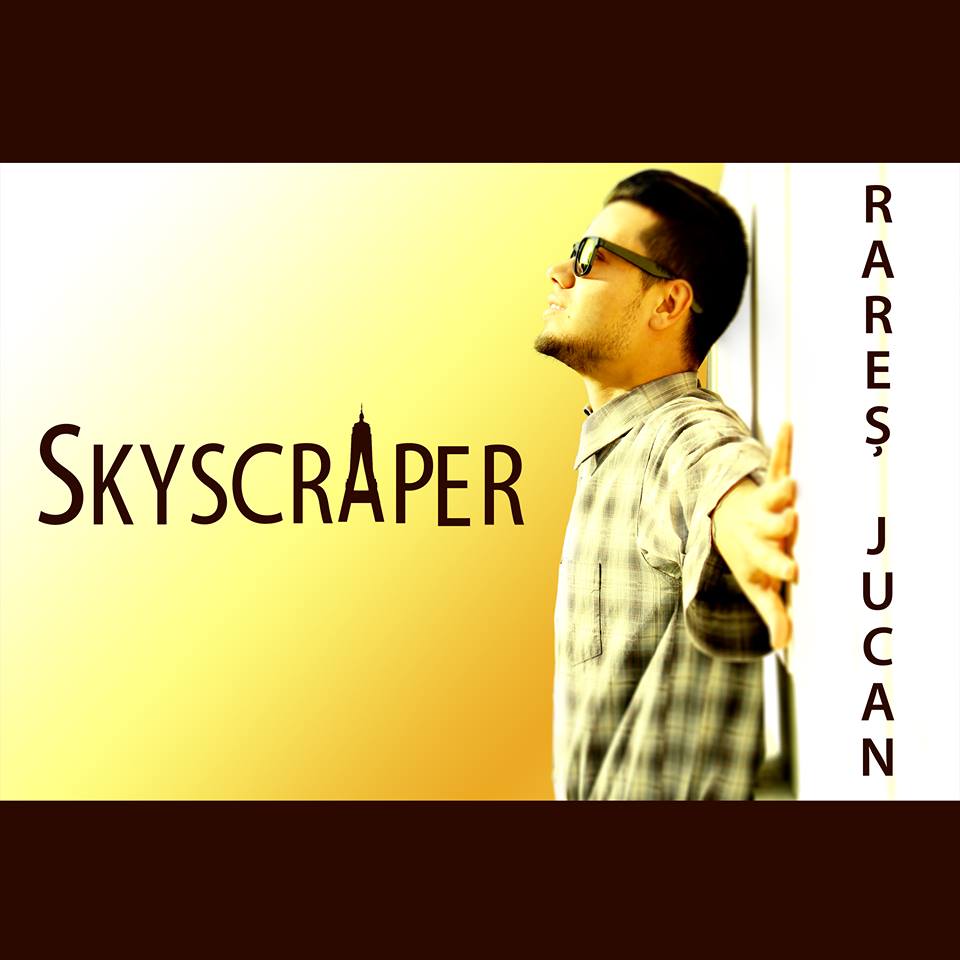 Rareș Jucan a lansat cover single-ul Skyscraper