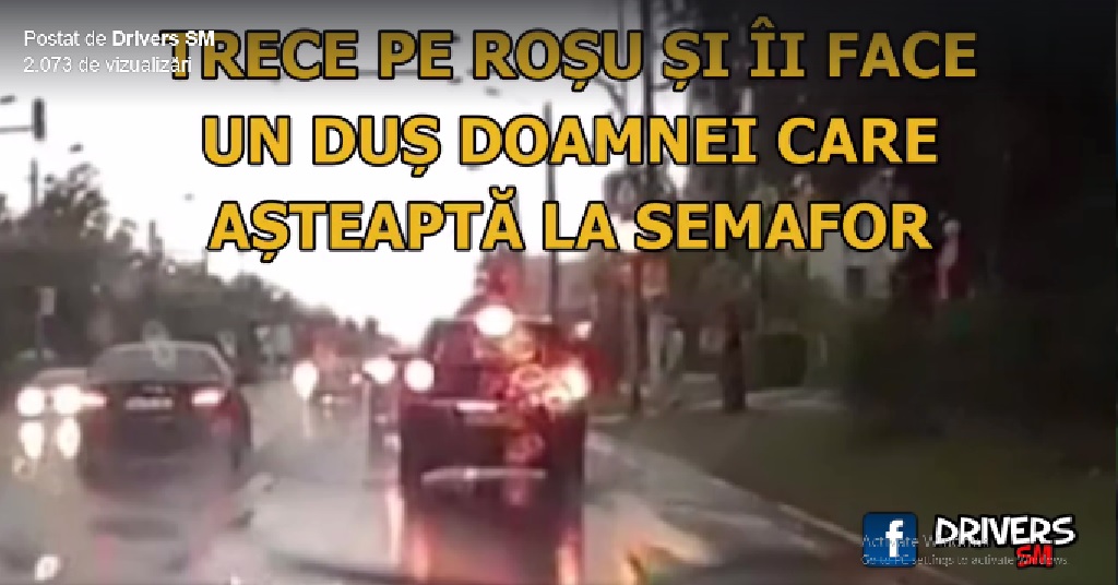 VIDEO REVOLTĂTOR. Sătmăreancă stropită din plin de un ”stranier” nesimțit. Trecea pe roșu
