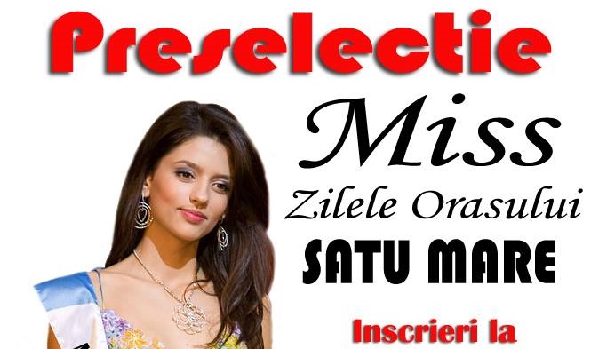 Preselecție pentru Miss Zilele Orașului Satu Mare. Unde se fac înscrieri