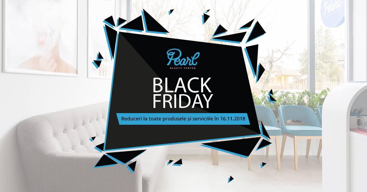 ATENȚIE! Super reduceri de Black Friday la Pearl Beauty Center