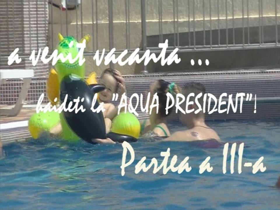 VIDEO-FOTO REPORTAJ în EXCLUSIVITATE. Afdam și Cfaim în vacanță la Aqua President (III)