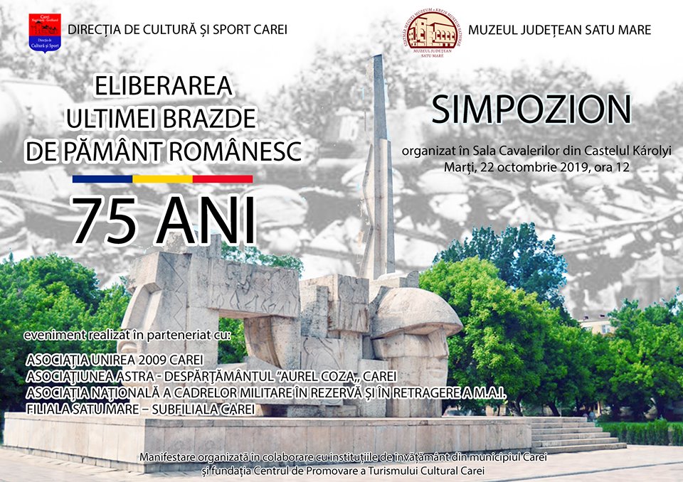 Simpozion dedicat împlinirii a 75 de ani de la eliberarea orașelor Carei și Satu Mare