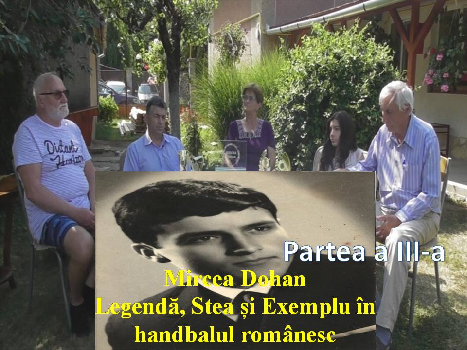 VIDEO-FOTO-REPORTAJ în EXCLUSIVITATE. Mircea Dohan – Legendă, Stea și Exemplu în handbalul românesc Partea a III – a
