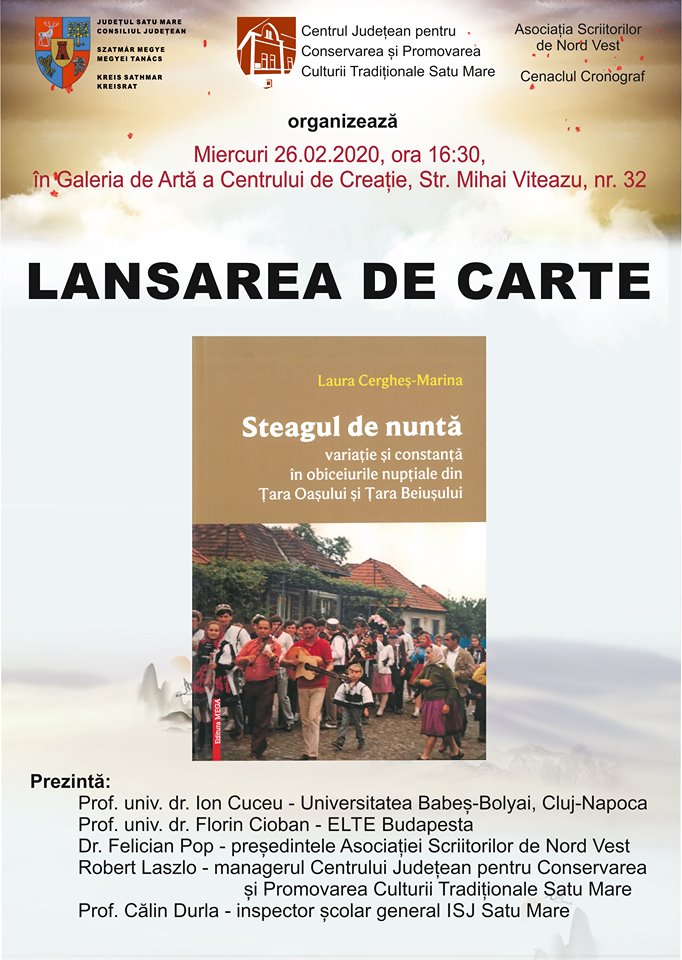 Lansare de carte – „Steagul de nuntă – variație și constanță în obiceiurile nupțiale din Țara Oașului și Țara Beiușului” Laura Cergheș - Marina