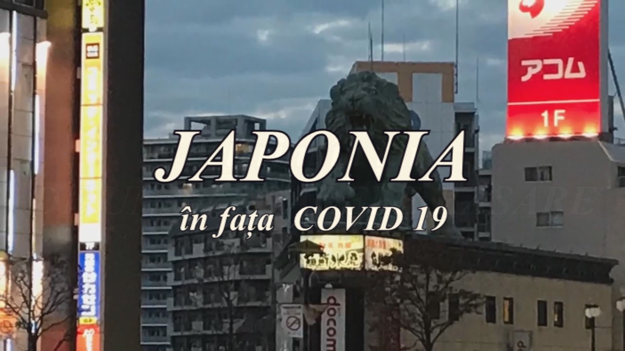 VIDEO - EDITORIAL ÎN EXCLUSIVITATE:   Pelerini în țara de unde soarele răsare –  JAPONIA în fața COVID 19