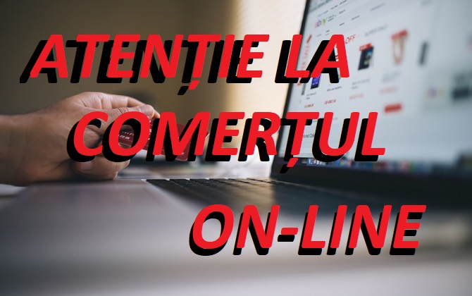 AVERTIZARE!!! ATENȚIE la ce CUMPĂRAȚI din mediul ON-LINE. Ce trebuie să URMĂREȘTI