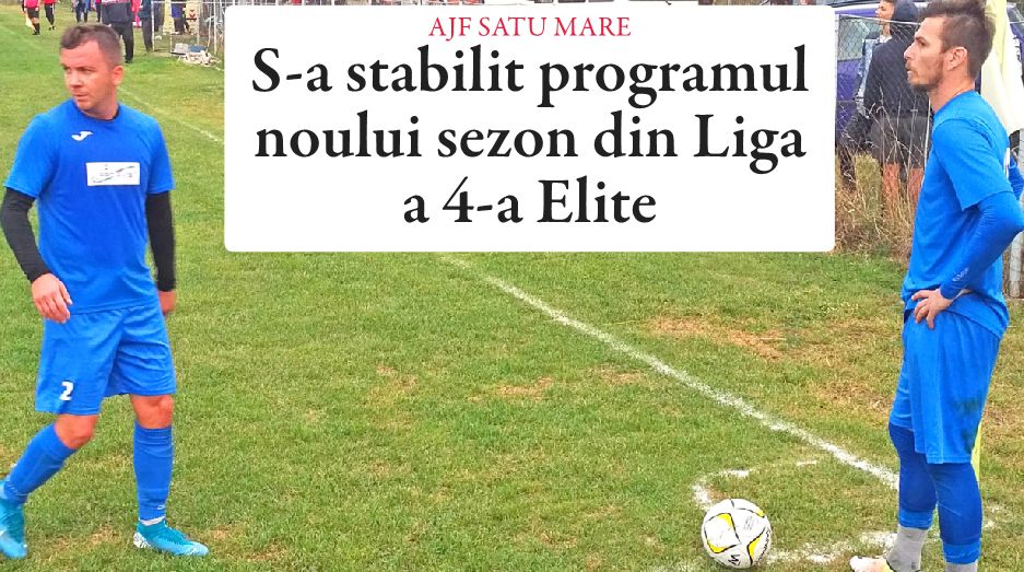 S-a stabilit programul noului sezon din Liga  a 4-a Elite