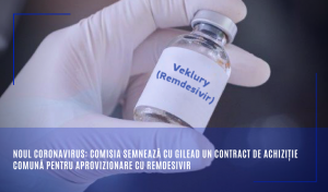 Comisia Europeană a semnat importante contracte de obținere a vaccinului și a tratamentului împotriva coronavirusului
