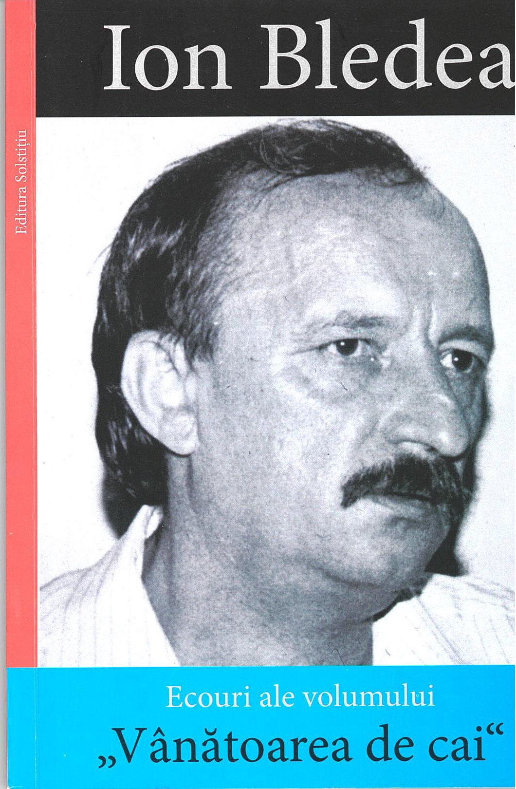 “Vânătoarea de cai” – In memoriam ION BLEDEA