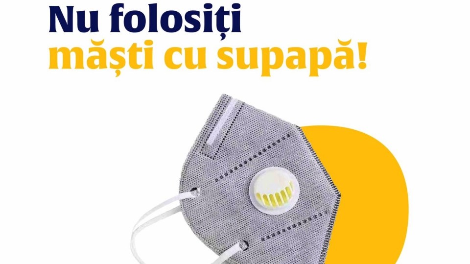 Nu purtați masca supapă!