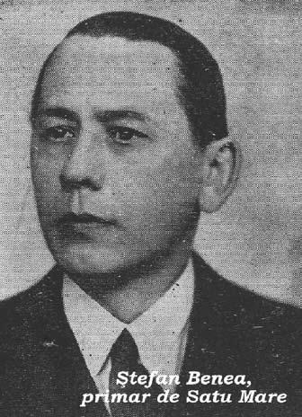 Ştefan Benea – primar, politician, avocat şi filantrop. De numele lui se leagă o dezvoltare fără precedent a Sătmarului interbelic