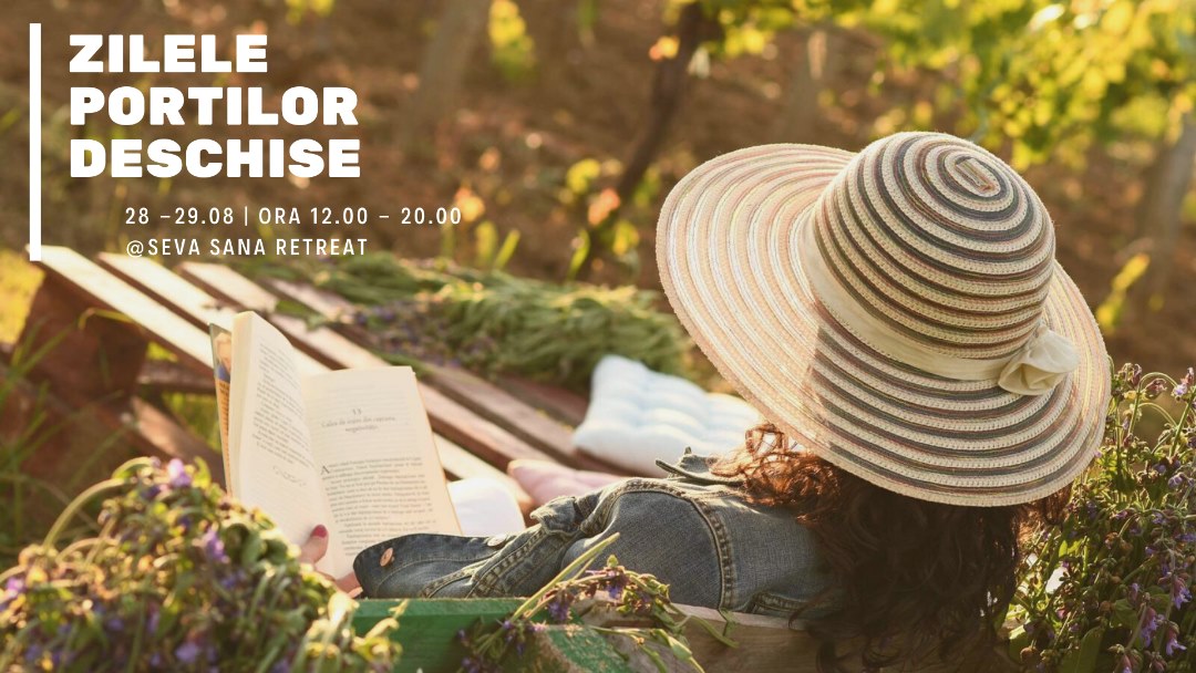 Destinații de weekend. Invitație la o porție de zen, în mijlocul naturii. Ziua Porților deschise Seva Sana: Manufactura de sănătate &amp; Retreat