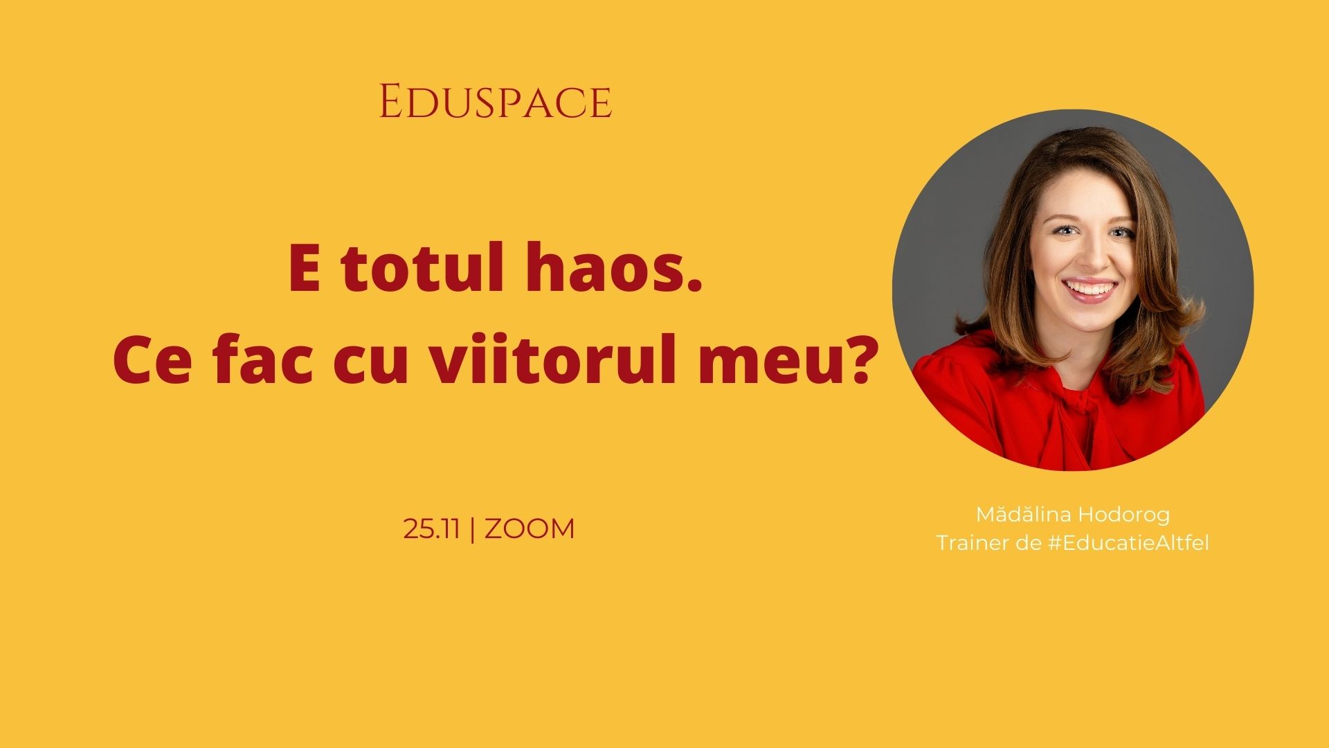 Educație non-formala. "E totul haos. Ce fac cu viitorul meu?"Webinar care va avea loc pe 25 noiembrie