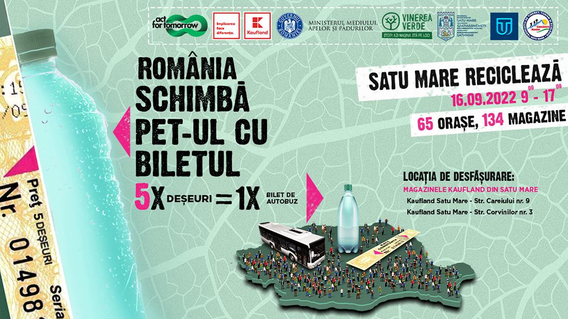 Campania schimbă PET-ul, ia BILETUL ajunge și la Satu Mare