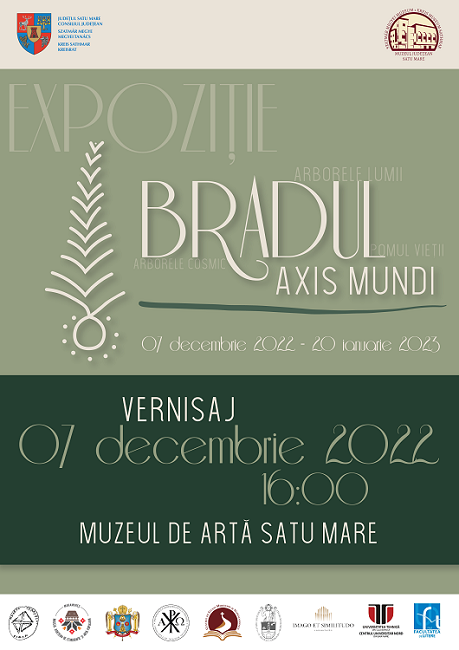Bradul – Axis mundi-ul lumii tradiționale  7 decembrie 2022 – 20 ianuarie 2023