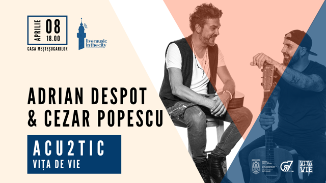 Adrian Despot și Cezar Popescu (Vița de Vie) vor susține un super concert Acu2tic, la Satu Mare