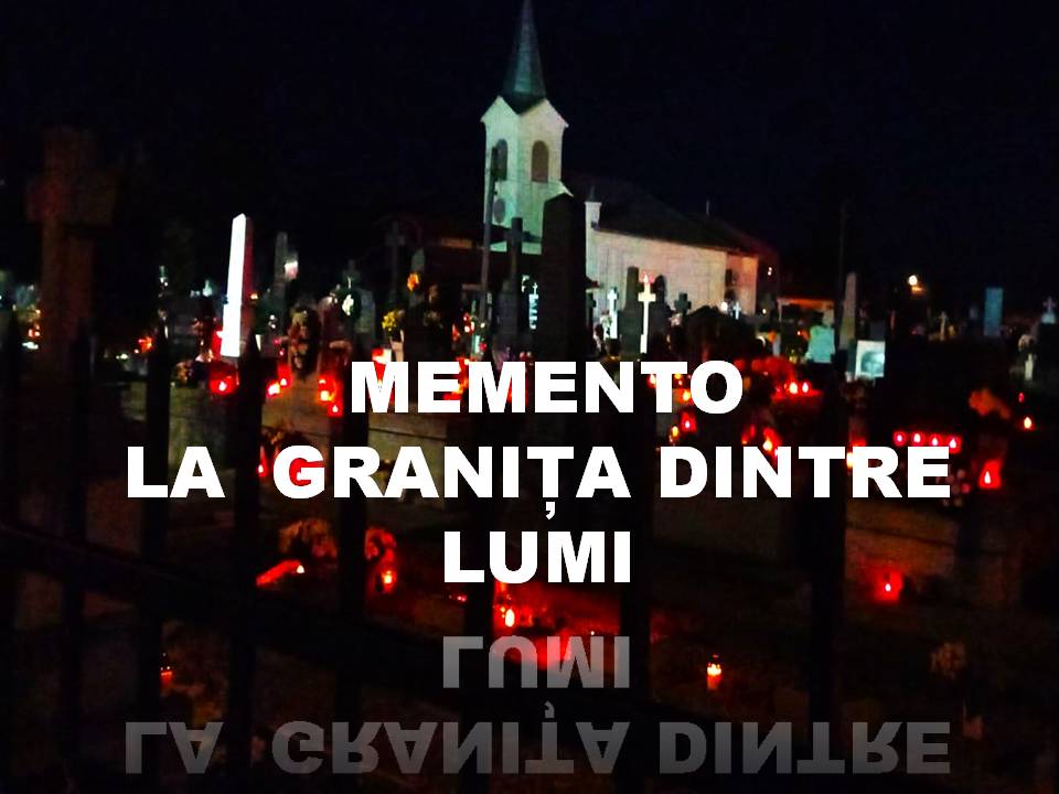 VERTICALI PENTRU ROMÂNIA:   REFLECȚII LA ZIUA DE  2 NOIEMBRIE  -ZIUA TUTUROR RĂPOSAȚILOR-
