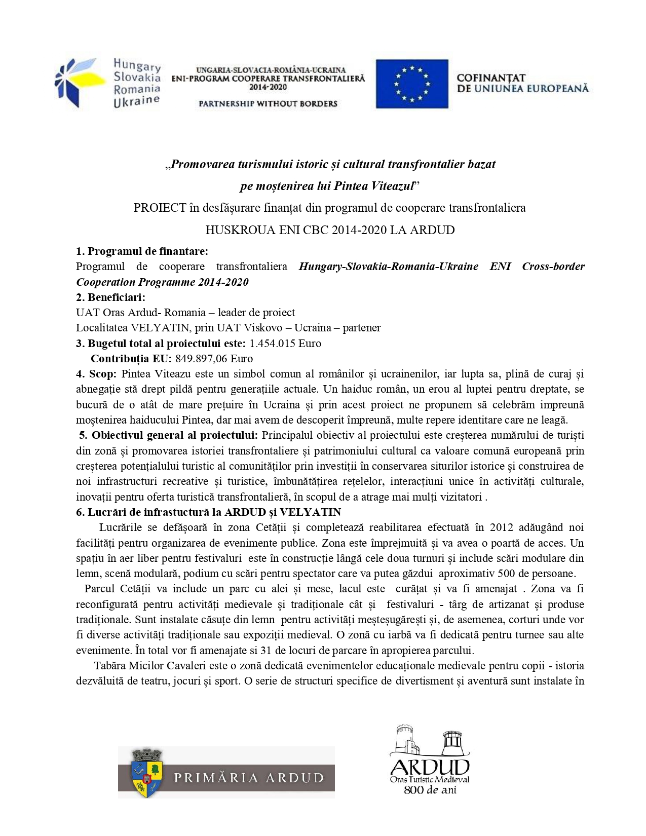 PROIECT LA ARDUD. ”Promovarea turismului istoric și cultural transfrontalier bazat pe moștenirea lui Pintea Viteazul”