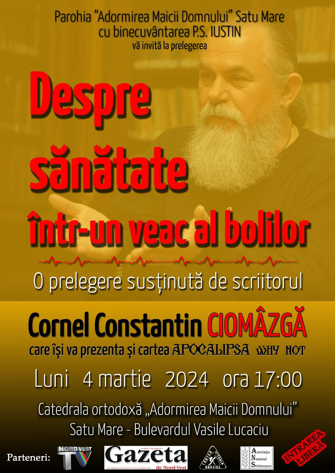 Un eveniment deosebit la Satu Mare, conferința “Despre sănătate într-un veac al bolilor” cu scriitorul Cornel Constantin Ciomâzgă
