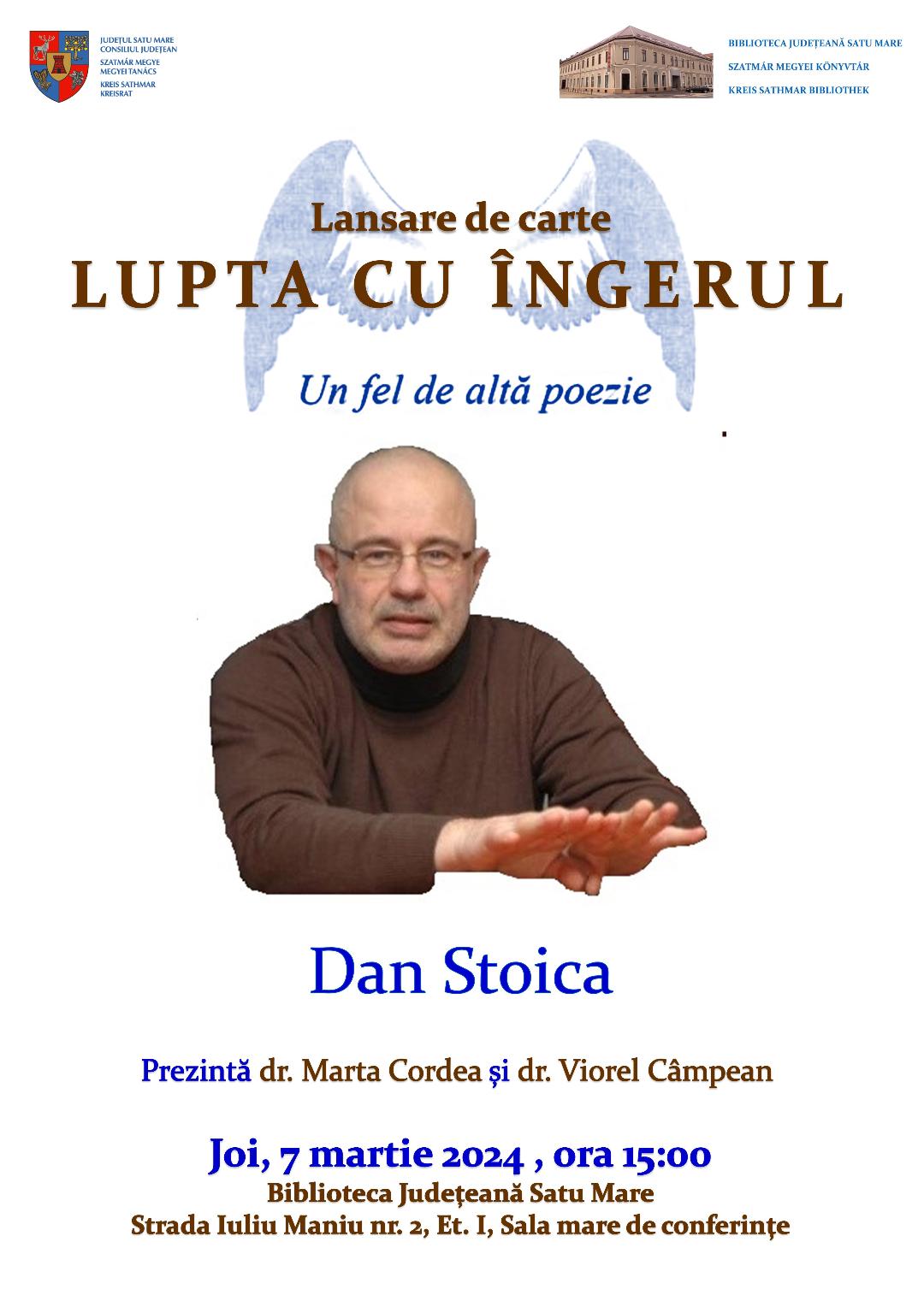 Dan Stoica revine la Satu Mare cu cel mai recent volum de versuri. „Lupta cu îngerul” se lansează la Biblioteca Județeană Satu Mare