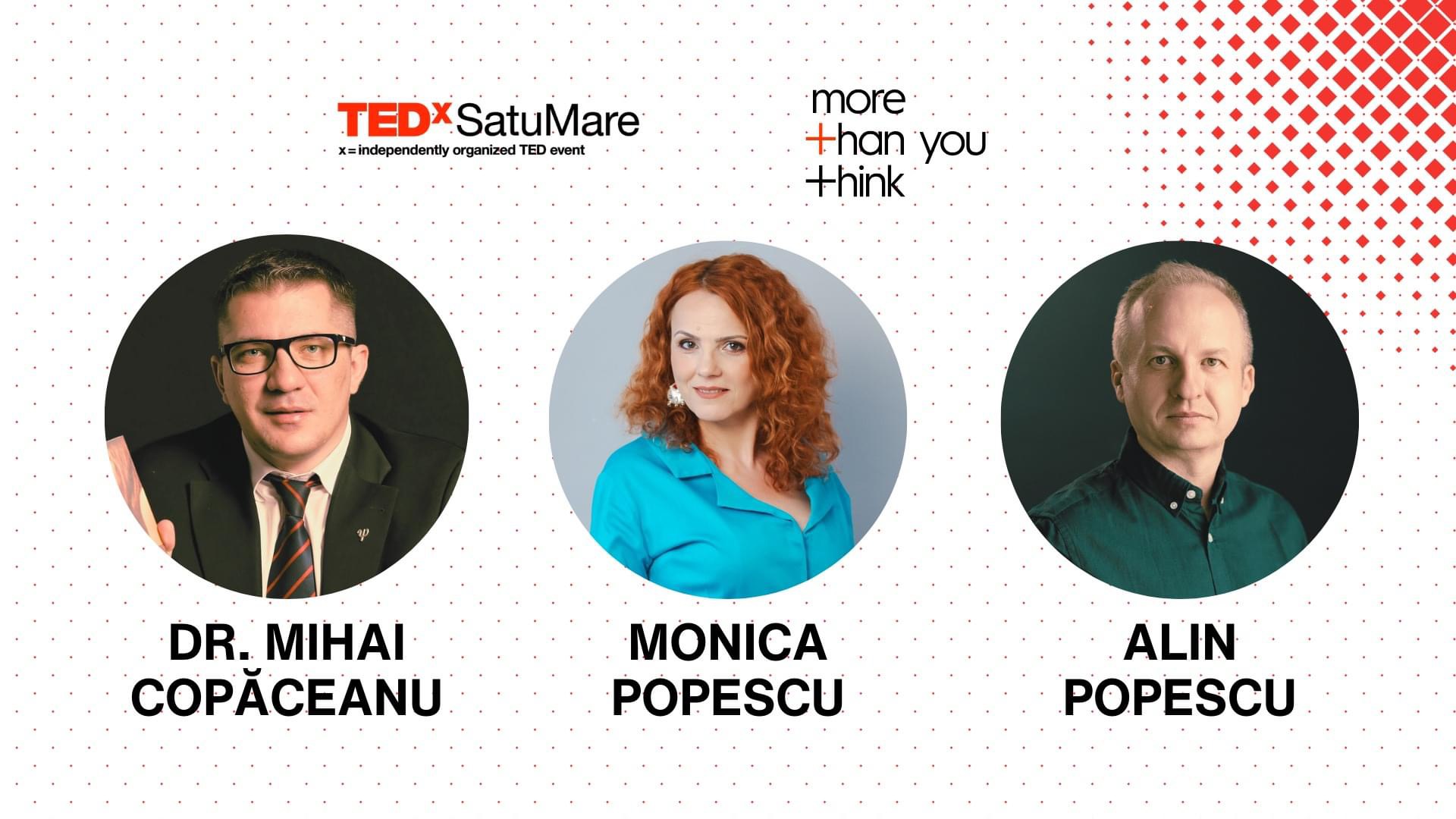 Primii trei speakeri ai ediției curente  TEDxSatuMare