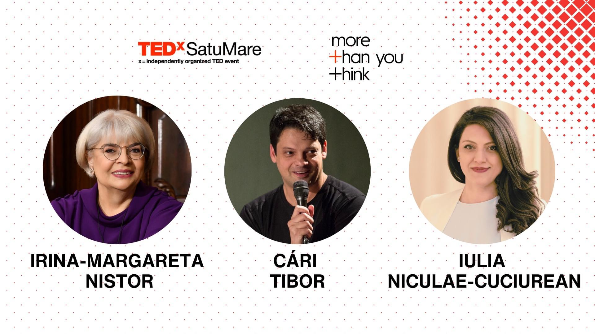 Următorii trei speakeri ai acestei ediții TEDxSatuMare #MoreThanYouThink