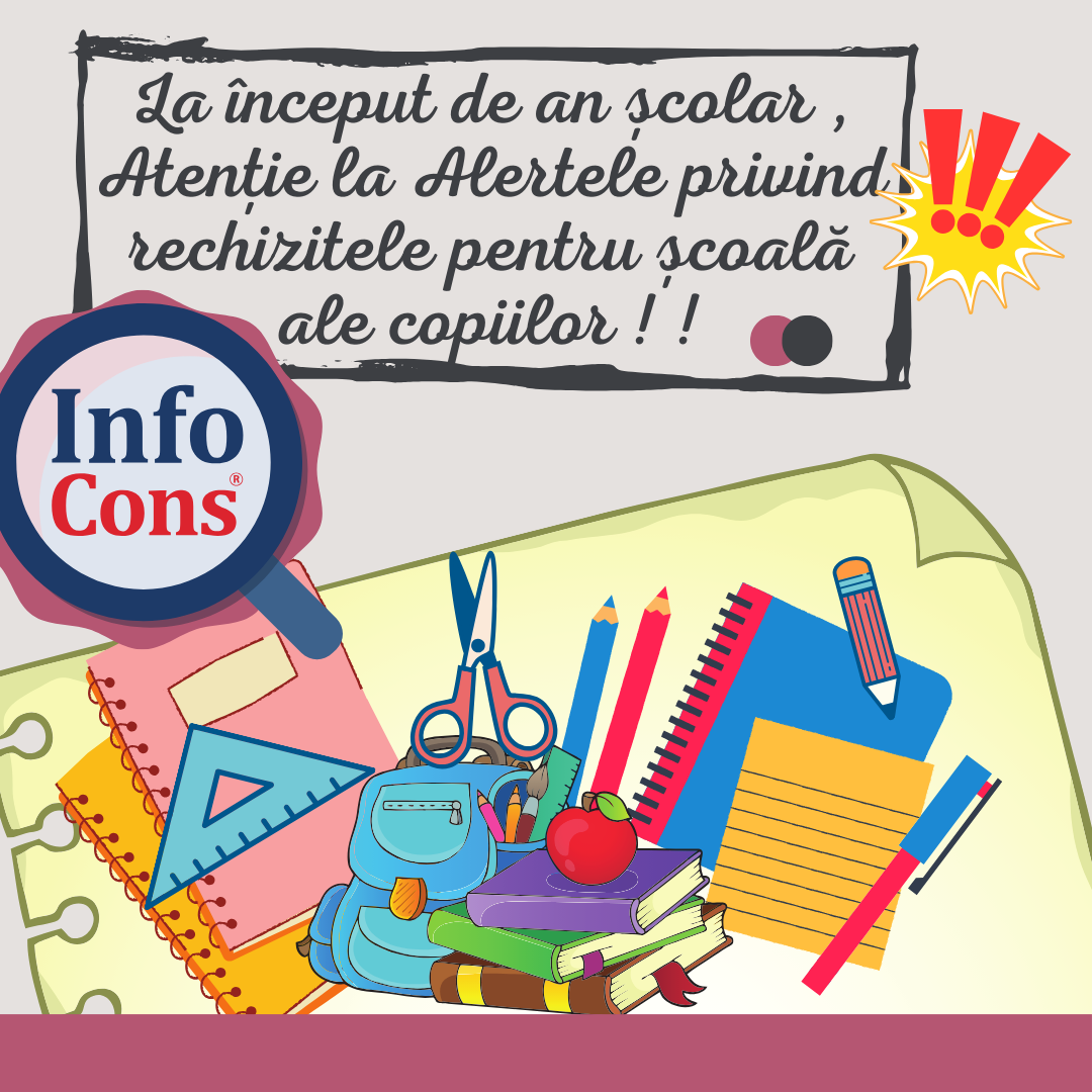 La început de an școlar, ATENȚIE la ALERTELE privind rechizitele pentru școală ale copiilor !