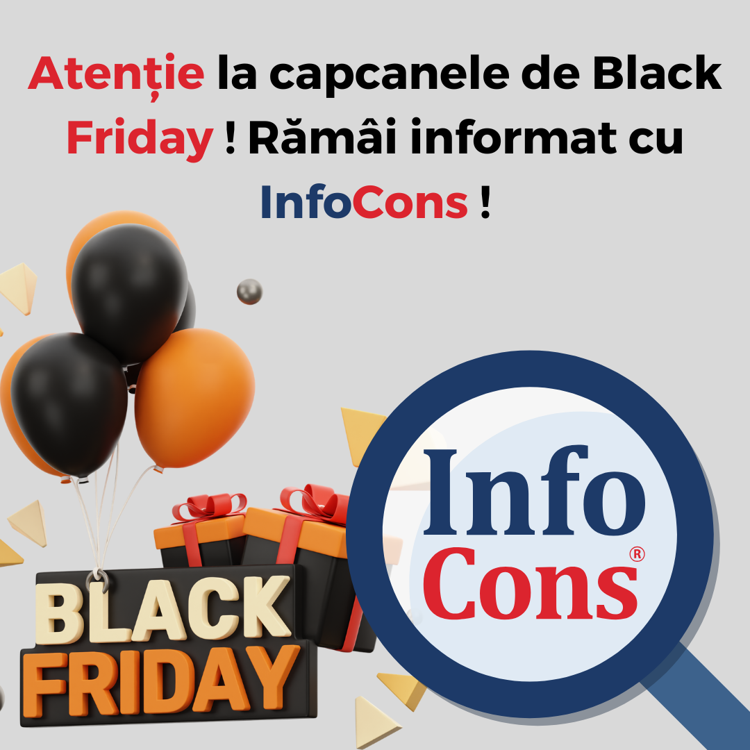 Atenție la capcanele de Black Friday ! Rămâi informat cu InfoCons !