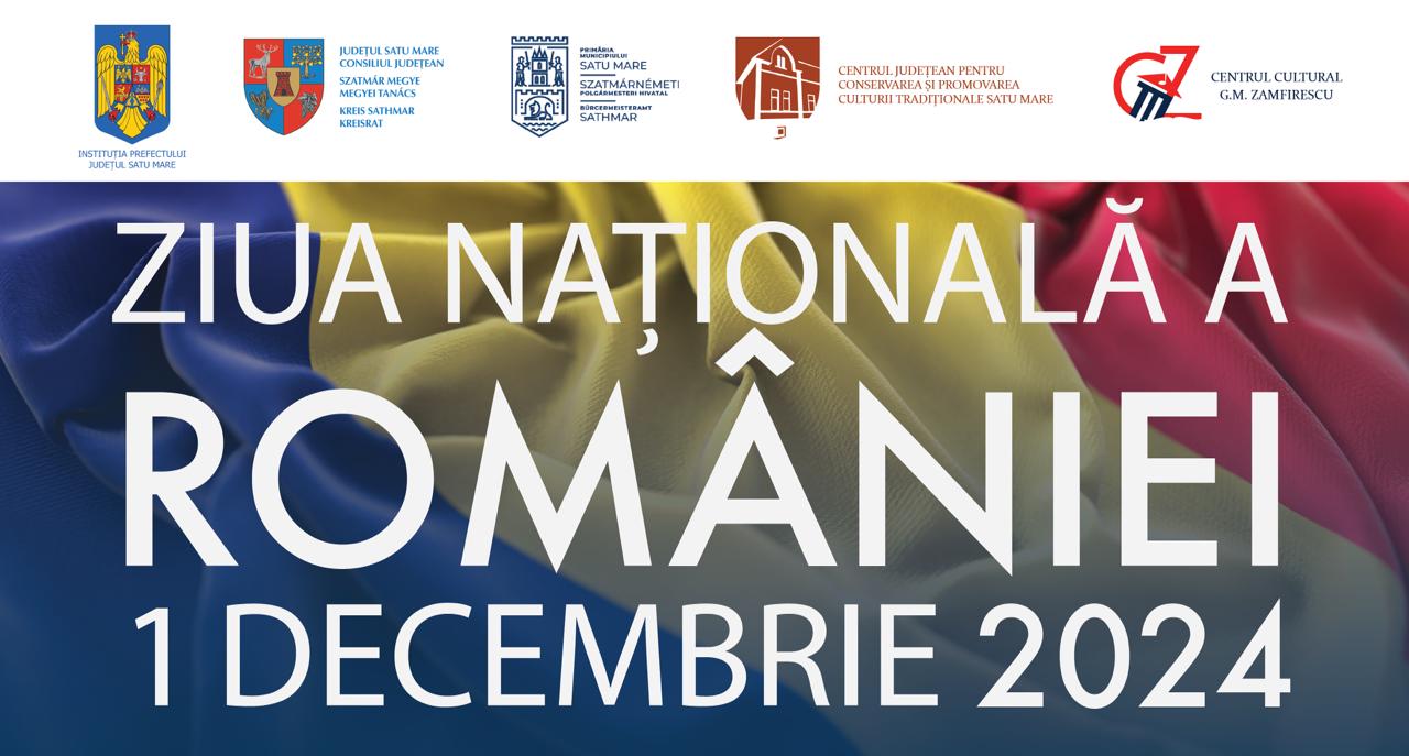 Programul dedicat Zilei Naționale a României în Municipiul Satu Mare – 1 Decembrie 2024