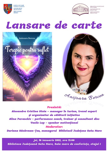 Eveniment editorial la Biblioteca Județeană Satu Mare. Lansarea volumului „Terapie pentru suflet”, semnat de Anișoara Bercea