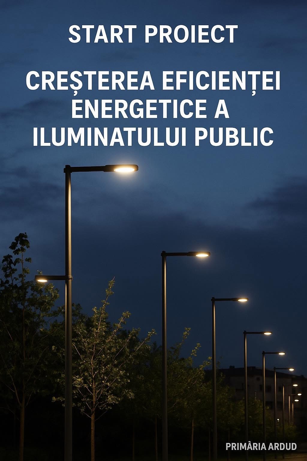 START PROIECT - un pas important la Ardud pentru modernizarea iluminatului public!
