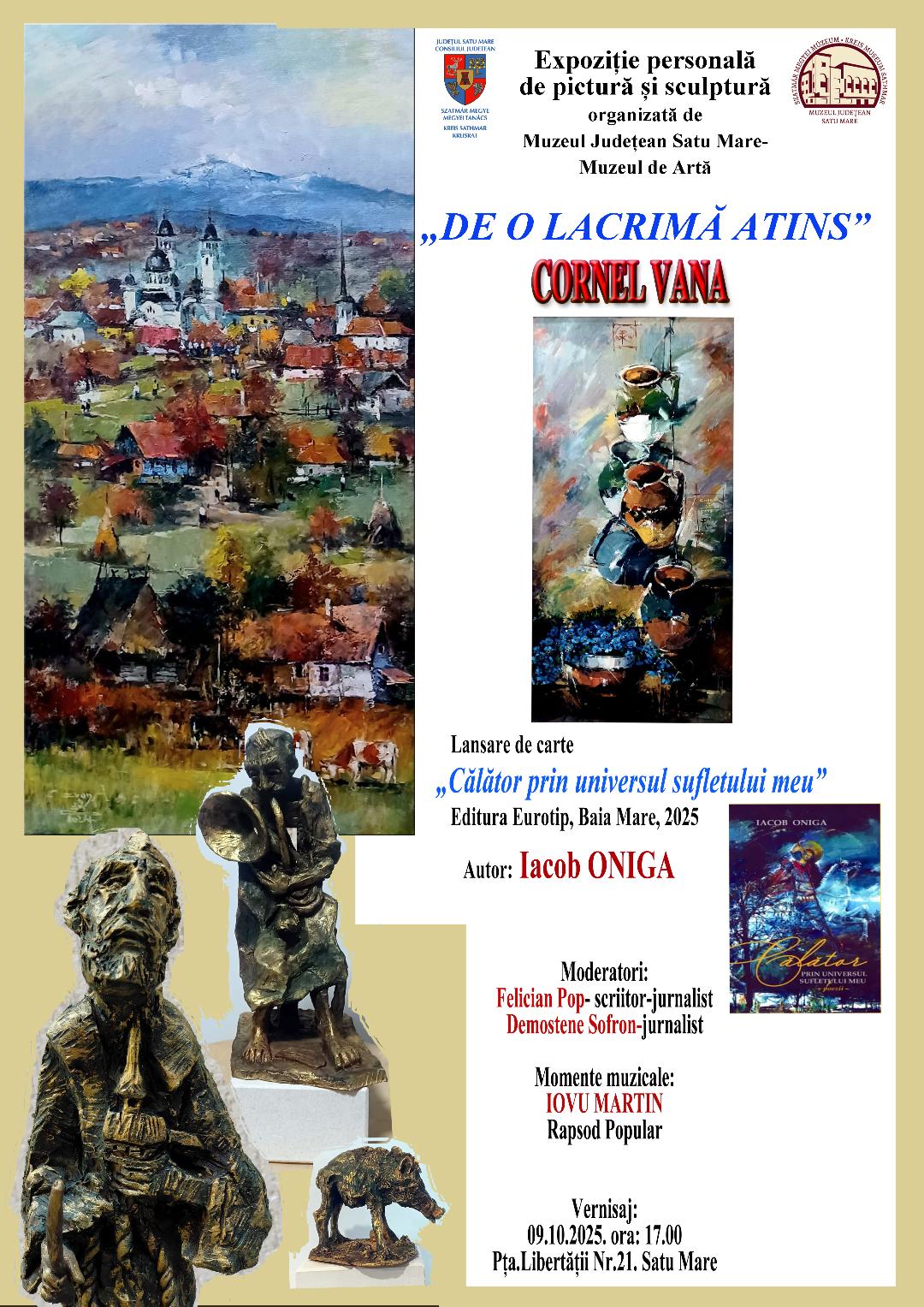 Expoziție Personală  de pictură și sculptură - Cornel Vana  ”De o lacrimă atins”