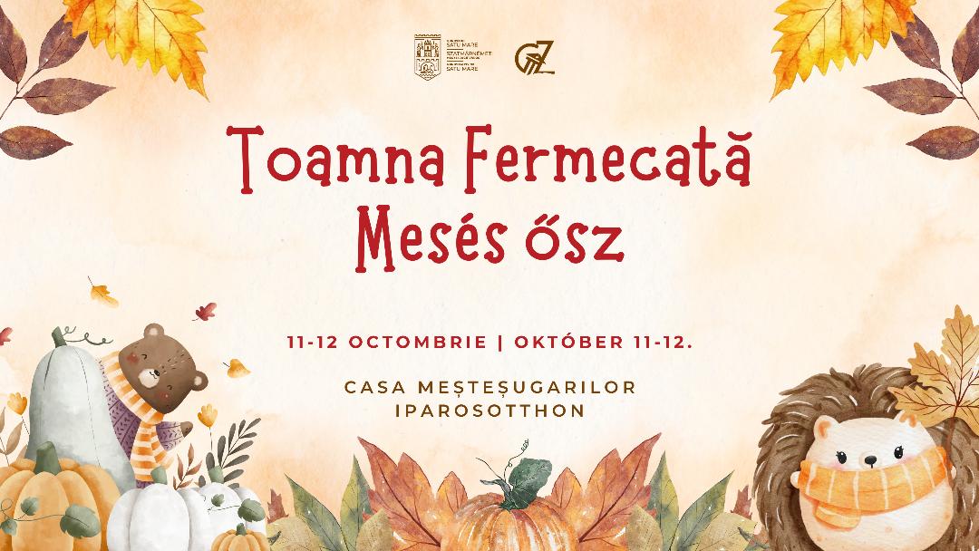 „Toamna fermecată” - Casa Meșteșugarilor devine la finele săptămânii un tărâm fermecat al poveștilor