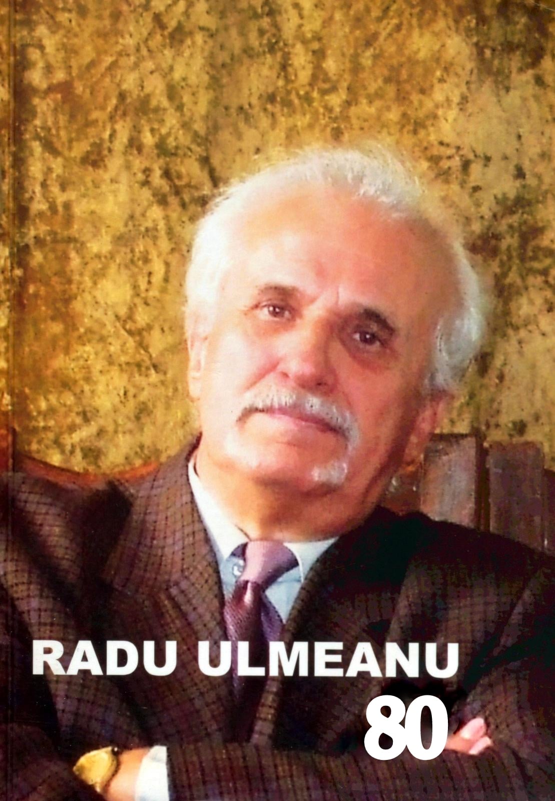 La mulți ani!  Radu Ulmeanu, la aniversare – 80 de ani de poezie și dăruire culturală